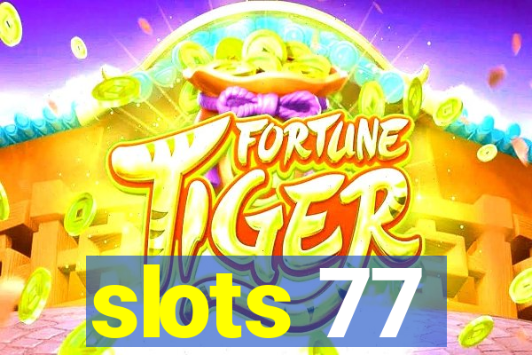 slots 77